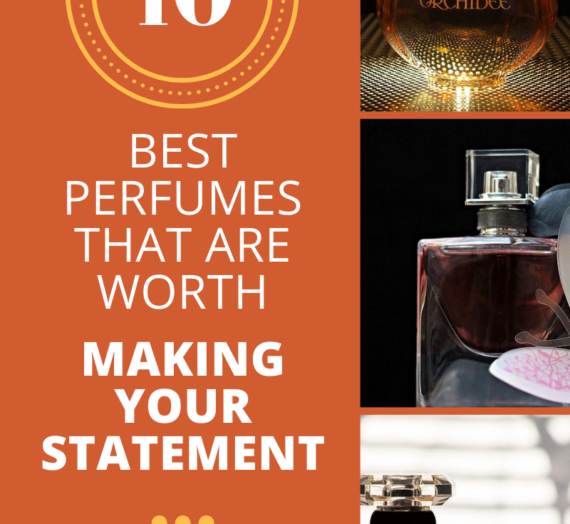 10 best perfumes that are worth making your statement